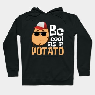 Be Cool As A Potato Funny Hoodie